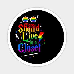 No One Should Live In A Closet Lgbt Gay Pride Magnet